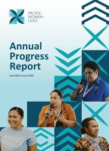 Pacifc Women Lead Annual Progress Report 2024-25